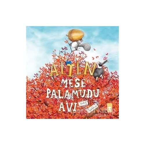 Altın Meşe Palamudu Avı - Katy Hudson - Timaş Çocuk