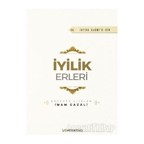 İyilik Erleri - İmam Gazali - Semerkand Yayınları