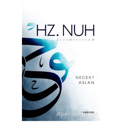 Hz. Nuh Aleyhisselam - Necdet Aslan - Semerkand Yayınları