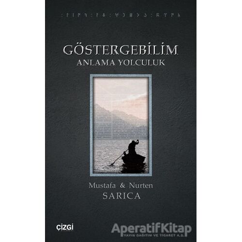 Göstergebilim Anlama Yolculuk - Nurten Sarıca - Çizgi Kitabevi Yayınları