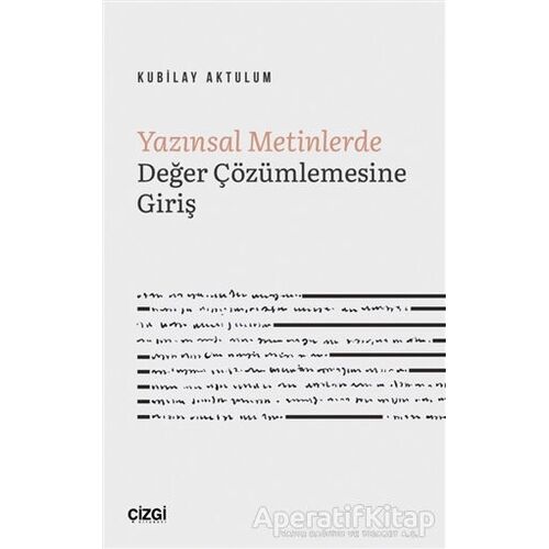 Yazınsal Metinlerde Değer Çözümlemesine Giriş - Kubilay Aktulum - Çizgi Kitabevi Yayınları
