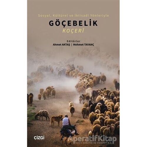 Sosyal, Kültürel ve İktisadi Yönleriyle Göçebelik - Koçeri - Kolektif - Çizgi Kitabevi Yayınları