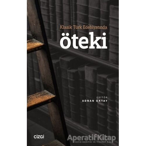 Klasik Türk Edebiyatında Öteki - Kolektif - Çizgi Kitabevi Yayınları