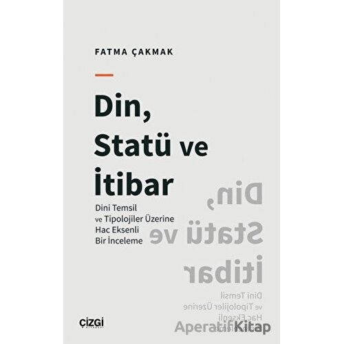 Din, Statü ve İtibar (Dini Temsil ve Tipolojiler Üzerine Hac Eksenli Bir İnceleme)