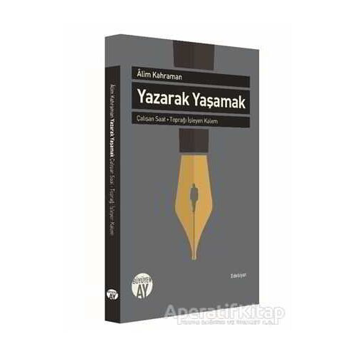 Yazarak Yaşamak - Alim Kahraman - Büyüyen Ay Yayınları
