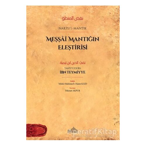 Meşşai Mantığın Eleştirisi - Takiyyuddin İbn Teymiyye - Endülüs Yayınları