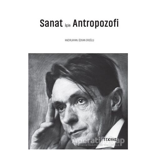 Sanat İçin Antropozofi - Özkan Eroğlu - Tekhne Yayınları