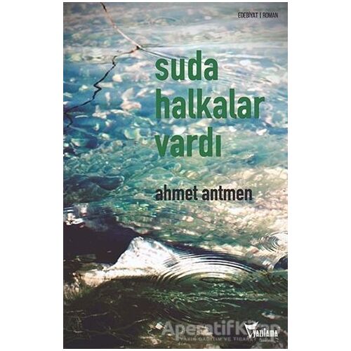Suda Halkalar Vardı - Ahmet Antmen - Yazılama Yayınevi