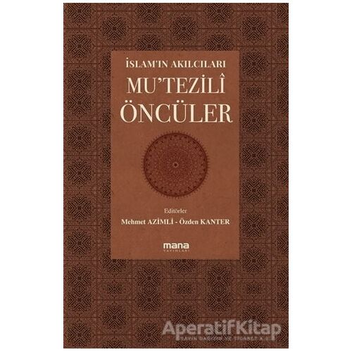 İslamın Akılcıları - Mutezili Öncüleri - Kolektif - Mana Yayınları