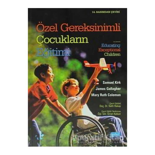 Özel Gereksinimli Çocukların Eğitimi - Samuel Kirk - Nobel Akademik Yayıncılık