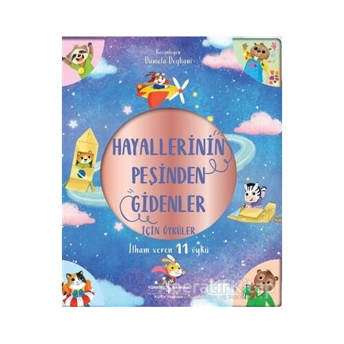 Hayallerinin Peşinden Gidenler İçin Öyküler - İlham Veren 11 Öykü