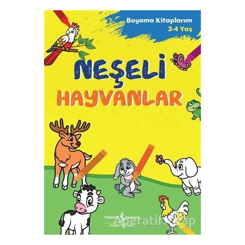 Neşeli Hayvanlar - Boyama Kitaplarım 3-4 Yaş - Kolektif - İş Bankası Kültür Yayınları