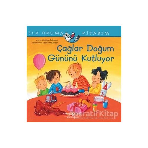 Çağlar Doğum Gününü Kutluyor - İlk Okuma Kitabım - Christian Tielmann - İş Bankası Kültür Yayınları