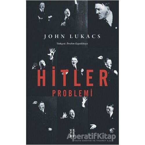 Hitler Problemi - John Lukacs - Ketebe Yayınları