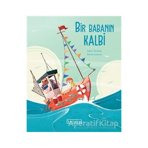 Bir Babanın Kalbi - Irena Trevisan - Ketebe Çocuk