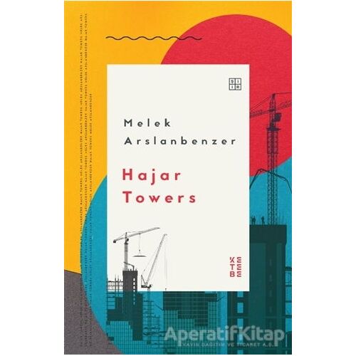 Hajar Towers - Melek Arslanbenzer - Ketebe Yayınları