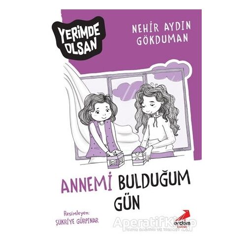Annemi Bulduğum Gün - Yerimde Olsan - Nehir Aydın Gökduman - Erdem Çocuk