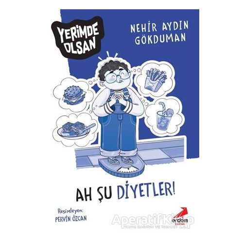 Ah Şu Diyetler! - Yerimde Olsan - Nehir Aydın Gökduman - Erdem Çocuk