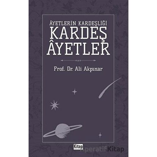 Ayetlerin Kardeşliği Kardeş Ayetler - Ali Akpınar - Kitap Dünyası Yayınları