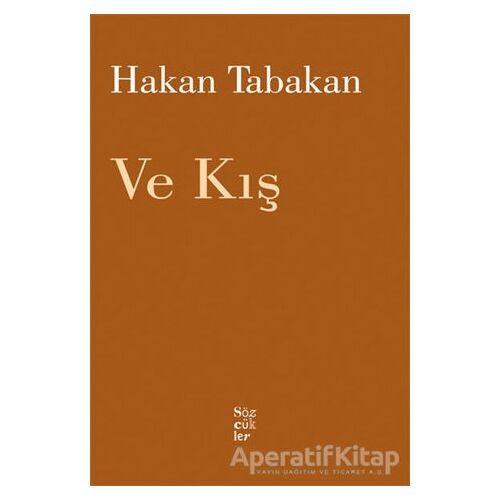 Ve Kış - Hakan Tabakan - Sözcükler Yayınları