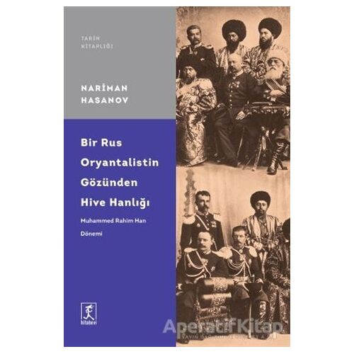 Bir Rus Oryantalistin Gözünden Hive Hanlığı - Nariman Hasanov - Hitabevi Yayınları
