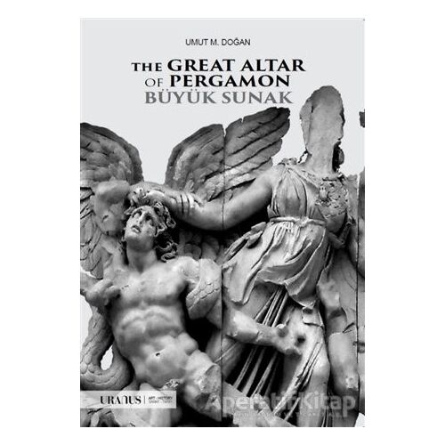 The Great Altar of Pergamon - Büyük Sunak - Umut M. Doğan - Uranus