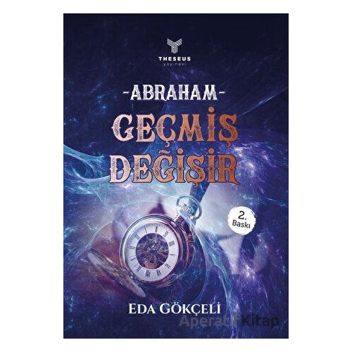 Abraham - Geçmiş Değişir - Eda Gökçeli - Theseus Yayınevi