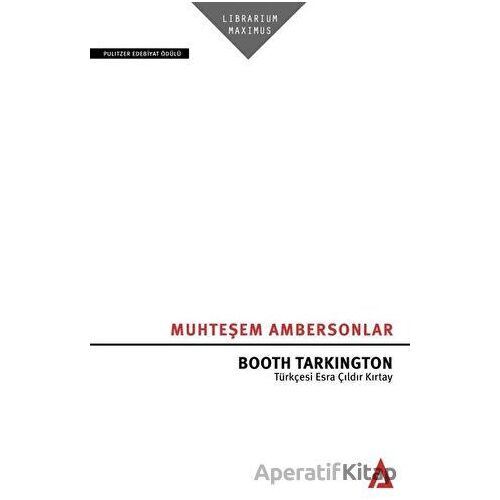 Muhteşem Ambersonlar - Booth Tarkington - Kanon Kitap