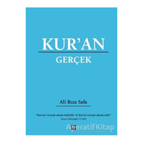 Kur’an Gerçek - Ali Rıza Safa - İleri Yayınları