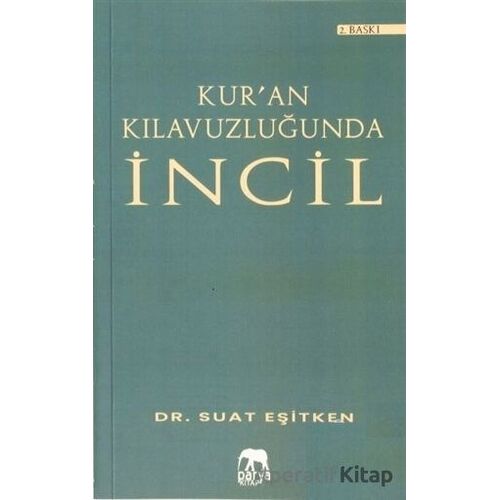 Kuran Kılavuzluğunda İncil - Suat Eşitken - Parya Kitap