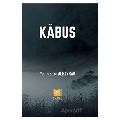 Kabus - Yunus Emre Albayrak - Somut Yayınları
