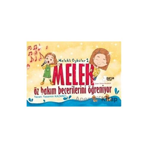 Melekli Öyküler 1 – Melek Öz Bakım Becerilerini Öğreniyor - Yasemin Kazancı - Parya Kitap