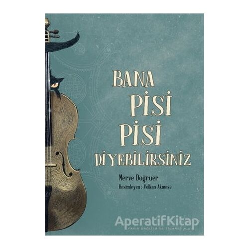 Bana Pisi Pisi Diyebilirsiniz - Merve Doğruer - MEAV Yayıncılık