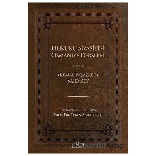 Hukuku Siyasiye-i Osmaniye Dersleri - (Kemal Paşazade) Said Bey - Artikel Yayıncılık