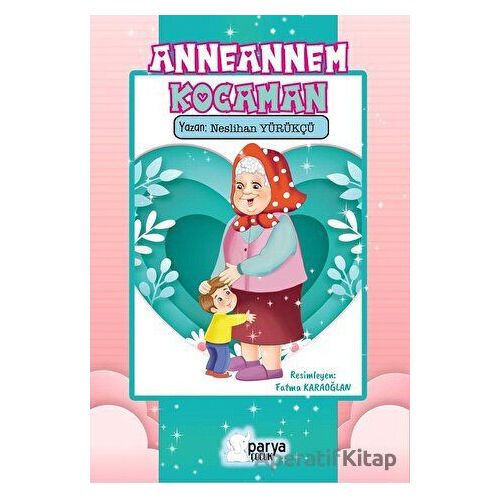 Anneannem Kocaman - Neslihan Yürükçü - Parya Kitap