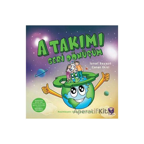 A Takımı: Geri Dönüşüm - İsmail Bayazıt - Turkuvaz Çocuk