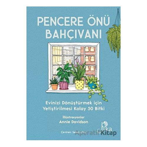 Pencere Önü Bahçıvanı - Liz Marvin - Pika Yayınevi