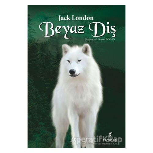 Beyaz Diş - Jack London - Payidar Yayınevi