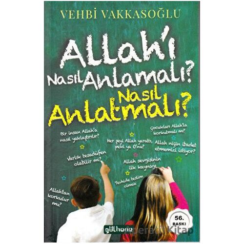 Allah’ı Nasıl Anlamalı? Nasıl Anlatmalı? - Vehbi Vakkasoğlu - Gülhane Yayınları