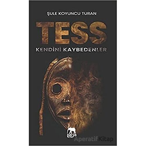 Tess - Kendini Kaybedenler - Şule Koyuncu Turan - Parya Kitap