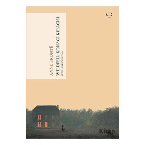 Wildfell Konağı Kiracısı - Anne Bronte - Yedi Yayınları