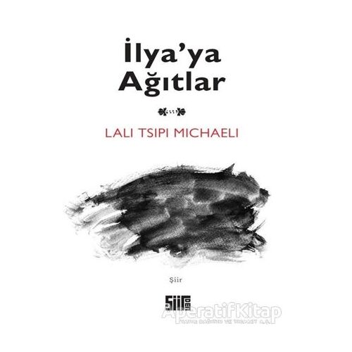 İlyaya Ağıtlar - Lali Tsipi Michaeli - Şiirden Yayıncılık