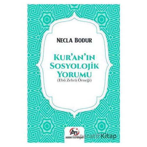 Kuranın Sosyolojik Yorumu - Necla Bodur - Akademi Titiz Yayınları