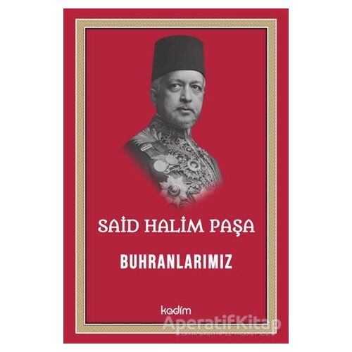 Said Halim Paşa - Buhranlarımız - Kolektif - Kadim Yayınları