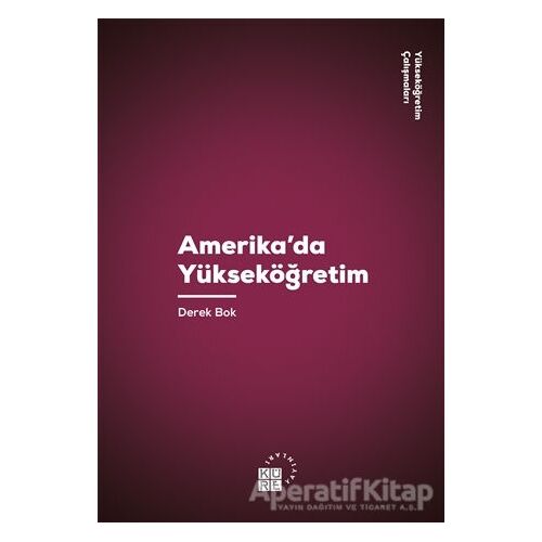 Amerikada Yükseköğretim - Derek Bok - Küre Yayınları