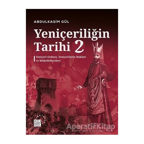Yeniçeriliğin Tarihi 2 - Yeniçeri Ordusu, Yeniçerilerin Hakları ve Mükellefiyetleri