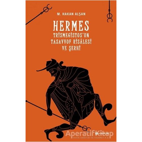 Hermes Trismegistusun Tasavvuf Risalesi ve Şerhi - M. Hakan Alşan - H Yayınları