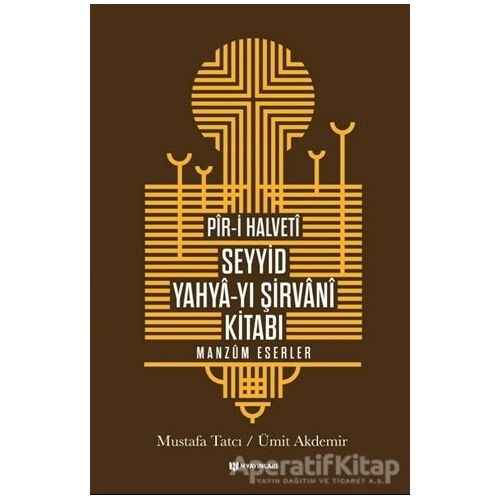 Pir-i Halveti - Seyyid Yahya-yı Şirvani Kitabı - Mustafa Tatcı - H Yayınları