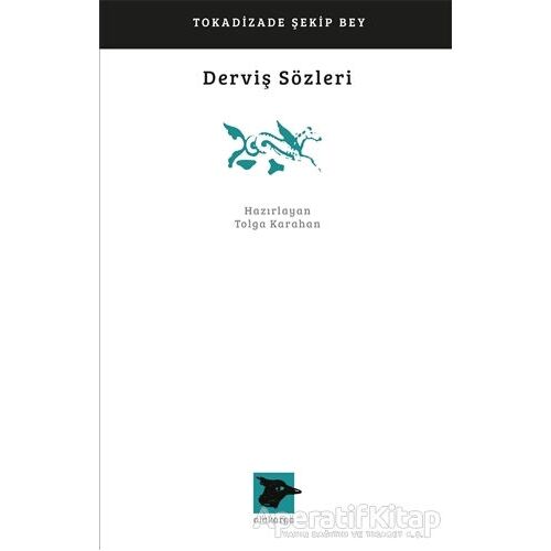 Derviş Sözleri - Tokadizade Şekip Bey - Alakarga Sanat Yayınları