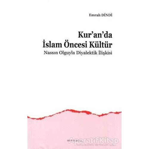 Kuranda İslam Öncesi Kültür - Emrah Dindi - Ankara Okulu Yayınları